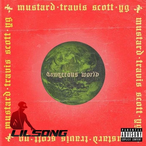DJ Mustard Ft. Travis Scott & YG - Dangerous World